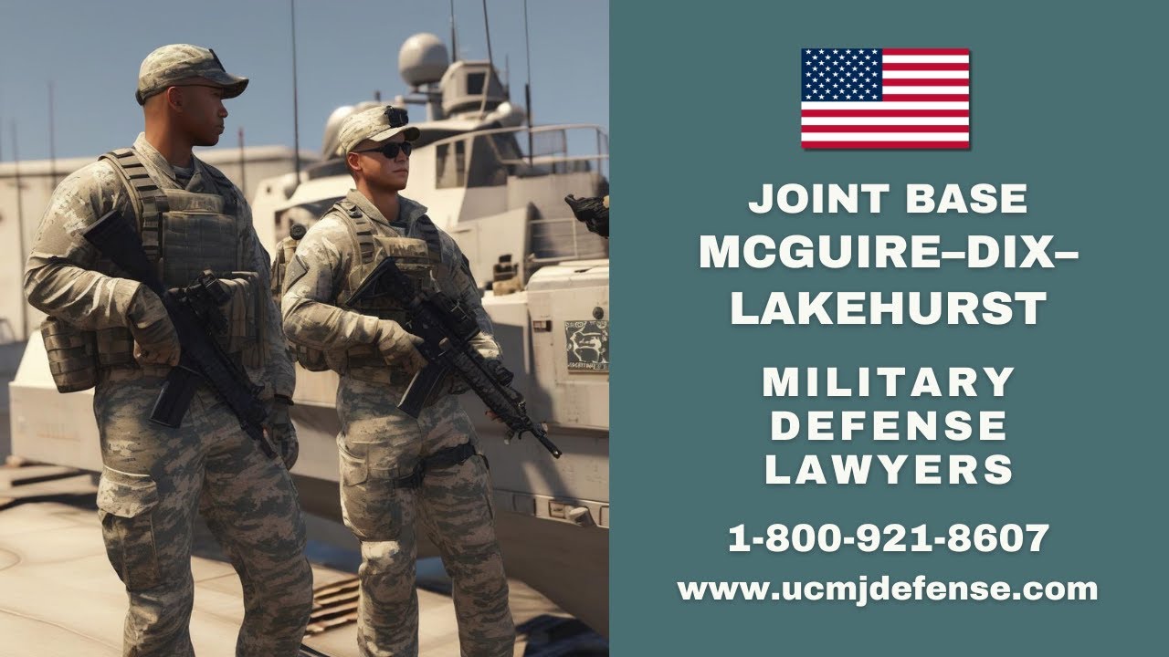 Lakehurst NJ Military Defense Lawyers - Court Martial Attorneys Article 120 UCMJ