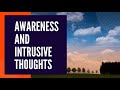 AWARENESS. INTRUSIVE THOUGHTS. OCD (RECOVERY!)