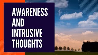 AWARENESS. INTRUSIVE THOUGHTS. OCD (RECOVERY!)