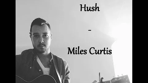 Hush - Miles Curtis