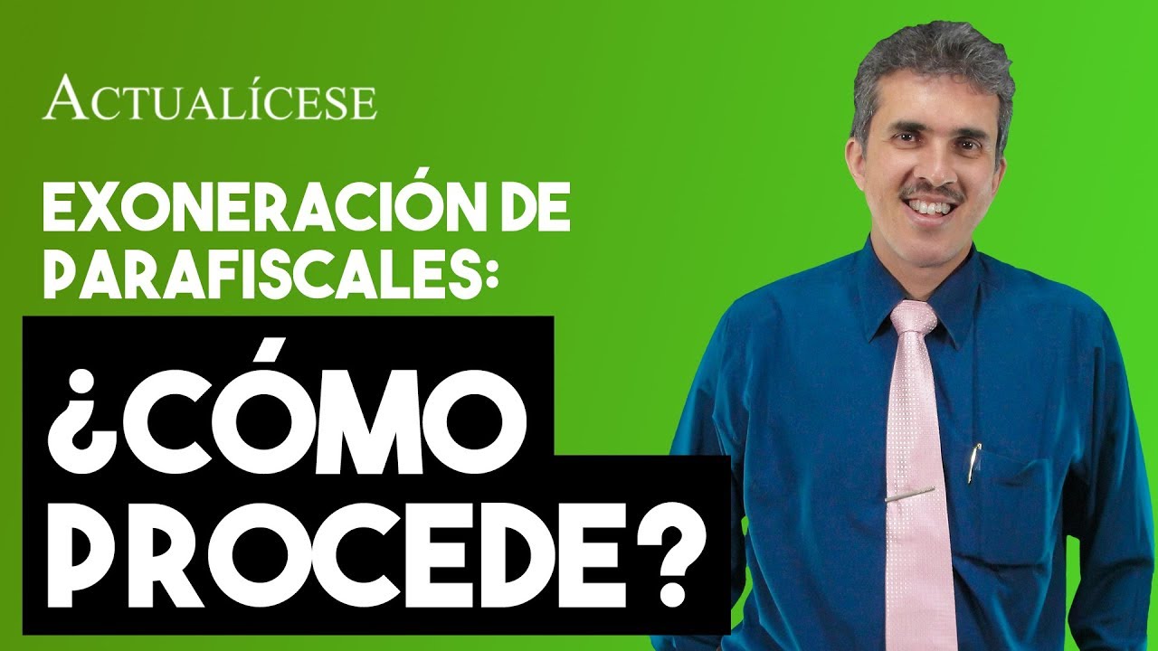 exoneraci-n-de-parafiscales-en-qu-casos-aplica-youtube