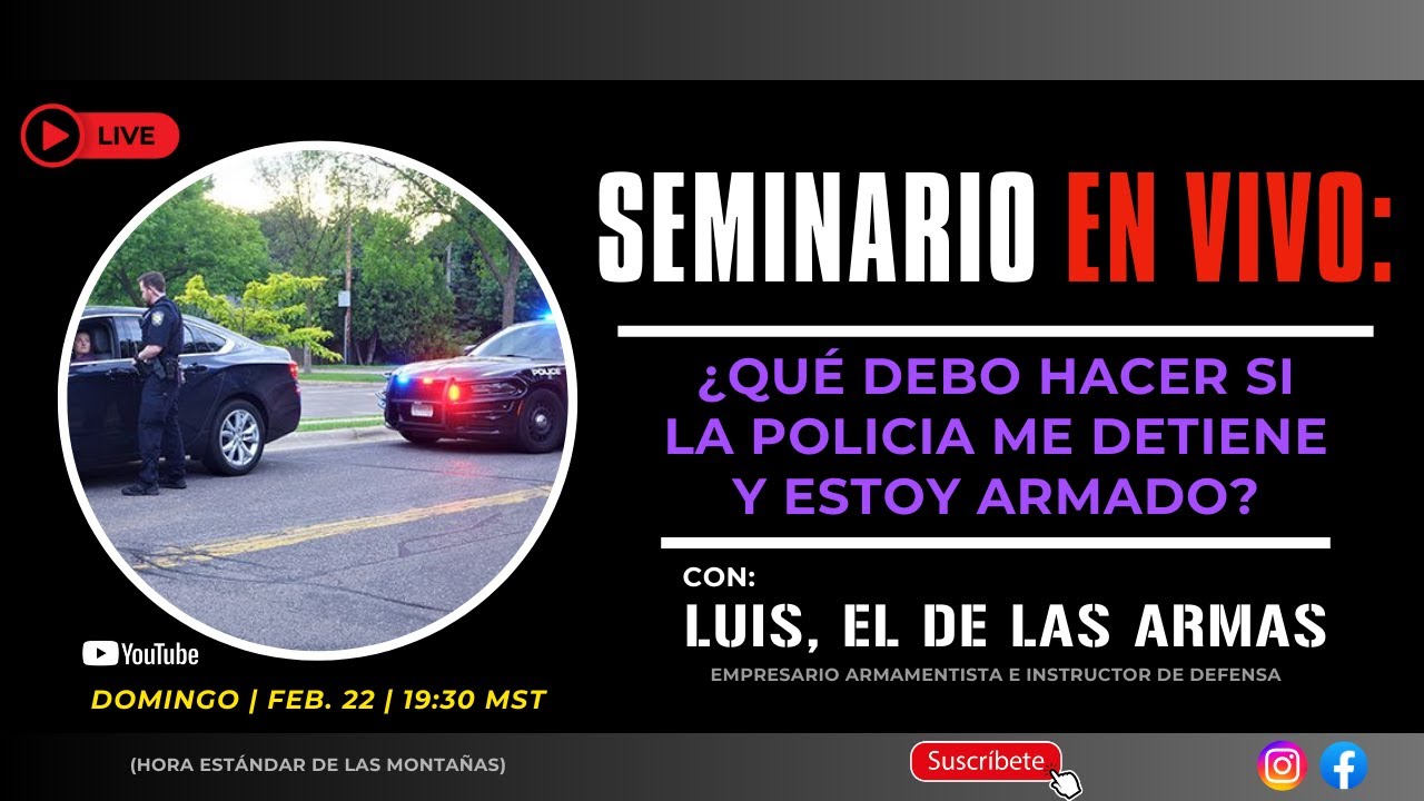 EN VIVO #23: ¿Qué debo hacer si la POLICIA me detiene y estoy ARMADO ...