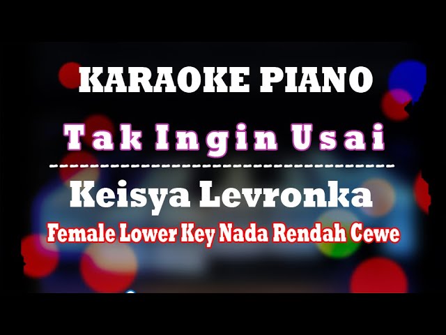 Tak ingin Usai Keisya Levronka Karaoke Piano Female Lower Keys Nada Rendah Cewe class=