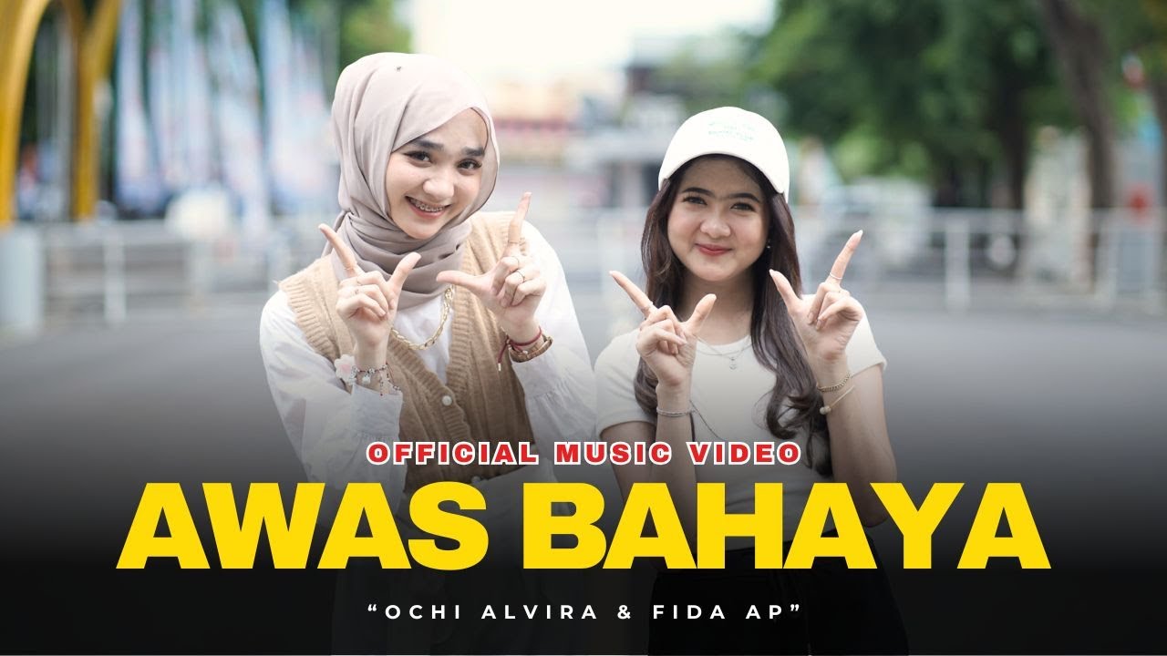AWAS BAHAYA - Ochi Alvira & Fida AP Ft.Eno Smaper (Music Video) | A awas bahaya B Bisa cilaka