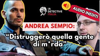 ANDREA SEMPIO: “POSSIAMO DISTRUGGERE QUELLA GENTE” | Analisi Psicologica Shock delle Intercettazioni