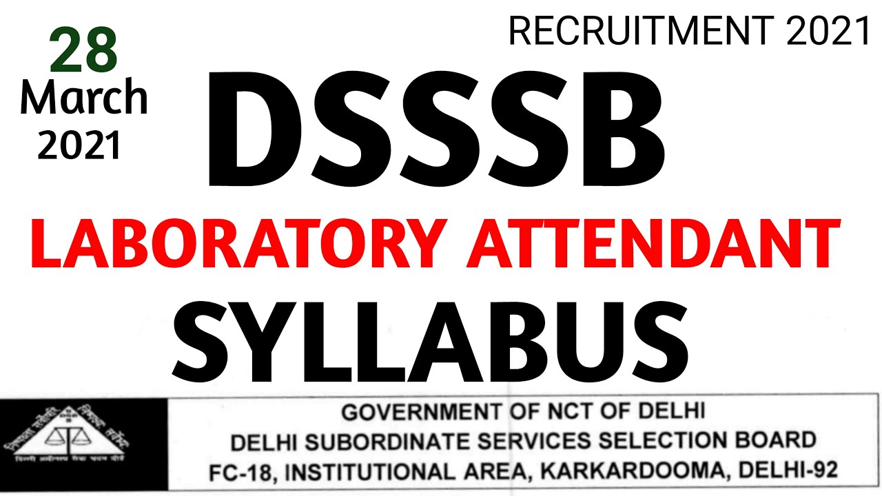 DSSSB RECRUITMENT 2021, DSSSB LABORATORY ATTENDANT SYLLABUS, PATTERN, COMPLETE DETAIL, DSSSB EXAM,