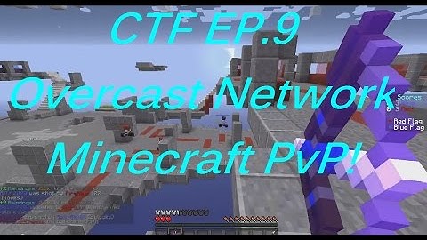 [CTF] Ep.9 On The Overcast Network - Minecraft Pvp