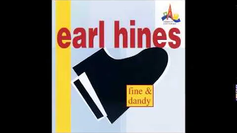 Earl Hines  Fine & Dandy (FULL ALBUM)