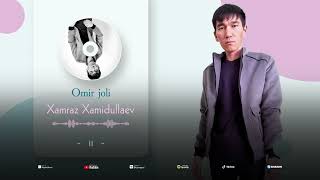 Xamraz Xamidullaev - Omir Joli | Хамраз Хамидуллаев - Өмир Жолы