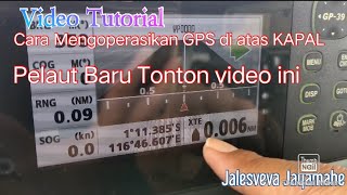 #Cara Mengoperasikan GPS diatas KAPAL# fungsi Tombol Tombol GPS#Cara Membuat waypoint Baru#