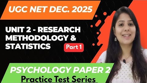 UGC NET Dec. 2025 (Psychology Paper 2)- Unit2. Research M & Statistics, Part1 #ugcnetdec2025 #paper2