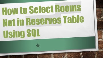 How to Select Rooms Not in Reserves Table Using SQL