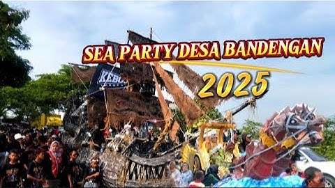 VIDEO FULL ❗ ARAK ARAKAN SEA PARTY DESA BANDENGAN 2025