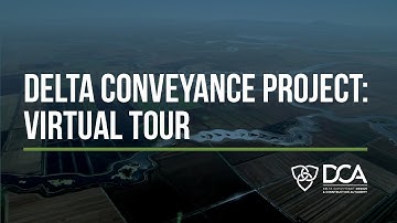 Delta Conveyance Project Virtual Tour 2024