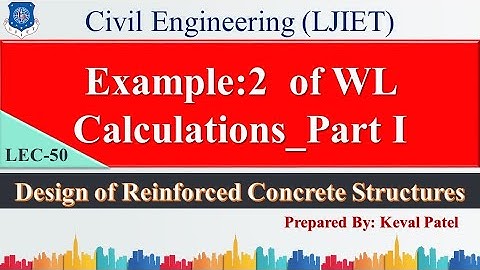 Lec-50_Example : 2 WL Calculation_I | Design of Reinforced Concrete Structures | Civil Engineering