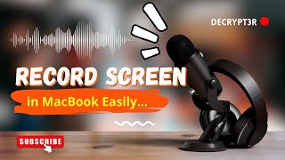 How To Record Screen In Macbook Decrypt3R