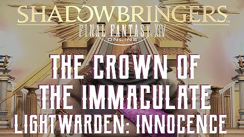 The Crown of the Immaculate - Lightwarden Innocence Trial Guide - FFXIV Shadowbringers