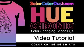 SolarColorDust.com HueChromic® Color Changing Fabric Dye Tutorial