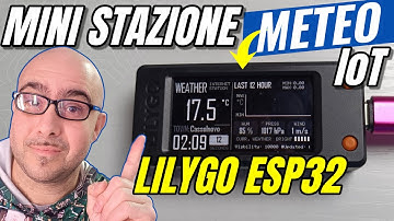 Costruisco una Stazione Meteo IoT con ESP32 e LILYGO T3 Display! 🌡️☁️