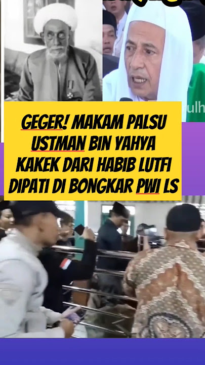 Geger! Makam palsu  ustman bin yahya  kakek dari habib lutfi di pati di bongkar PWI LS