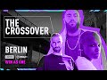 "Berlin doesn't follow ANY rules" | The Crossover — Berlin feat King Khalil