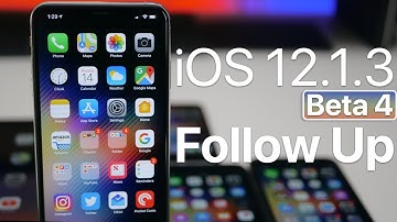 iOS 12.1.3 Beta 4 - Follow up