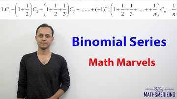 Math Marvels: Binomial series: C1-(1+1/2)C2+(1+1/2+1/3)C3-...(1+1/2+1/3+..1/n)Cn=1/n