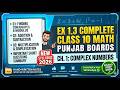 EX 1.3 COMPLETE CLASS 10TH NEW COURSE PUNJAB BOARDS// MODULUS OF COMPLEX NUMBERS AND ITS PROPERTIES