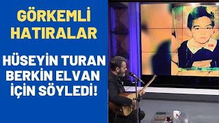 Hüseyin Turan 'Kanlım Olursun' türküsünü Berkin Elvan için söyledi!