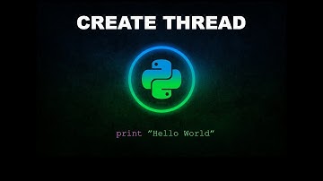 Create Thread - Python Programming