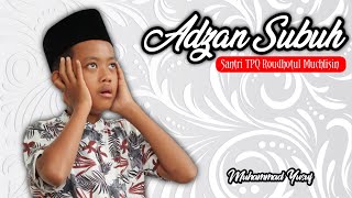 Adzan Subuh Anak (Santri TPQ Roudhotul Muchlisin)