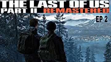The Last of Us Part II Remastered What Secrets Await in Jackson  What Abby & Owen