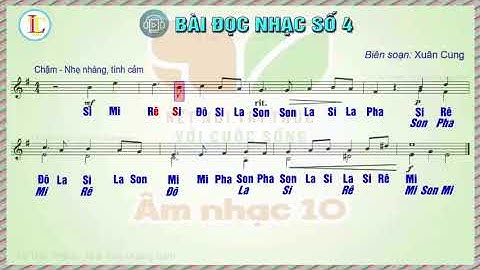 Bài đọc nhạc số 4 - Karaoke đọc nhạc theo lời ca có hát bè - Âm nhạc  lớp 10 Sách KNTT với cuộc sống