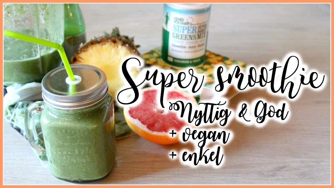 SUPER SMOOTHIE RECEPT | Nyttig & Enkel - YouTube