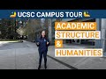 UC Santa Cruz Campus Tour Chapter 6: Academic Structure & the Humanities Division