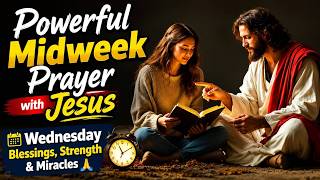 Powerful Midweek Prayer with Jesus | Wednesday Blessings, Strength & Miracles 🙏। Jesus Daily Prayer।