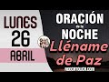 Oracion de la Noche de Hoy Lunes 26 de Abril - Tiempo De Orar