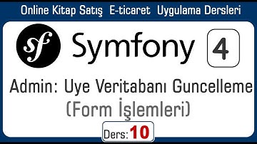 10 Symfony Form Islemleri Veritabani Uye Kayit Guncelleme