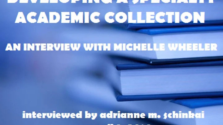Interview with Michelle Wheeler (Librarian)