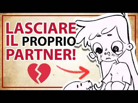 13 modi per LASCIARE IL PROPRIO PARTNER