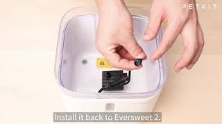 PETKIT Eversweet 2Pump Cleaning Instructions Step by Step