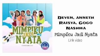 MIMPIKU JADI NYATA | ( video lirik) DEVEN, ANNETH, NASHWA, RAISYA, GOGO