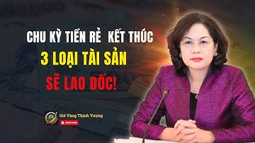 Chu Kỳ Tiền Rẻ Kết Thúc: Lạm Phát, Lãi Suất Và VNĐ Sẽ Khiến Tài Sản Nào Sẽ Lao Dốc?