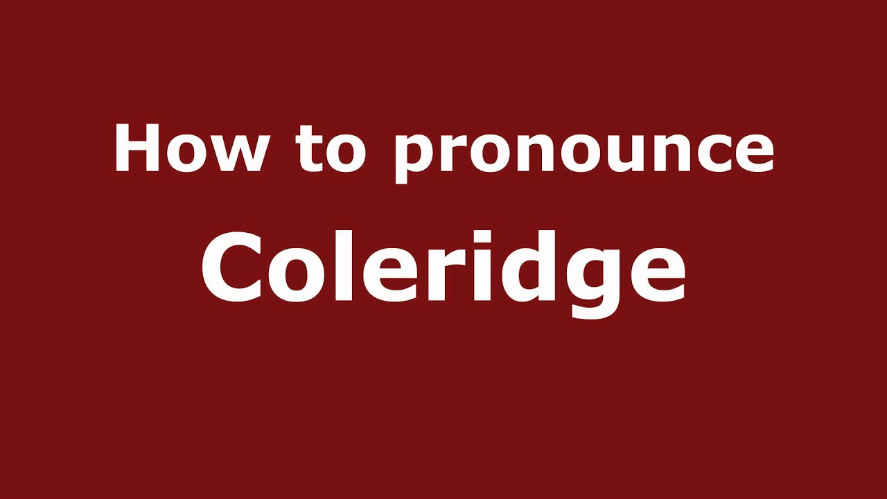 How to Pronounce Coleridge YouTube