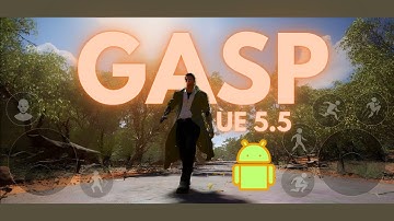 Unreal Engine 5.5: New Game Animation Sample (GASP) Motion Matching Update | Android Build Test!