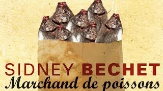 Sidney Bechet  Marchand de Poissons & Other Hits