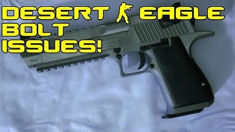 DESERT EAGLE BOLT ISSUES AND FIXES!