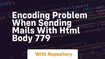 Encoding problem when sending mails with HTML body 779