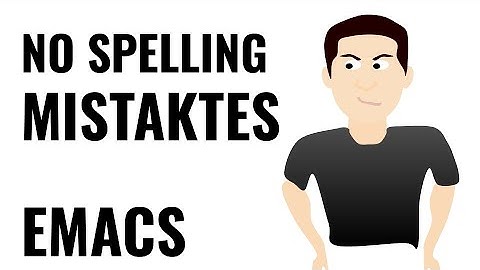 Emacs - Spell check to make no mistakes