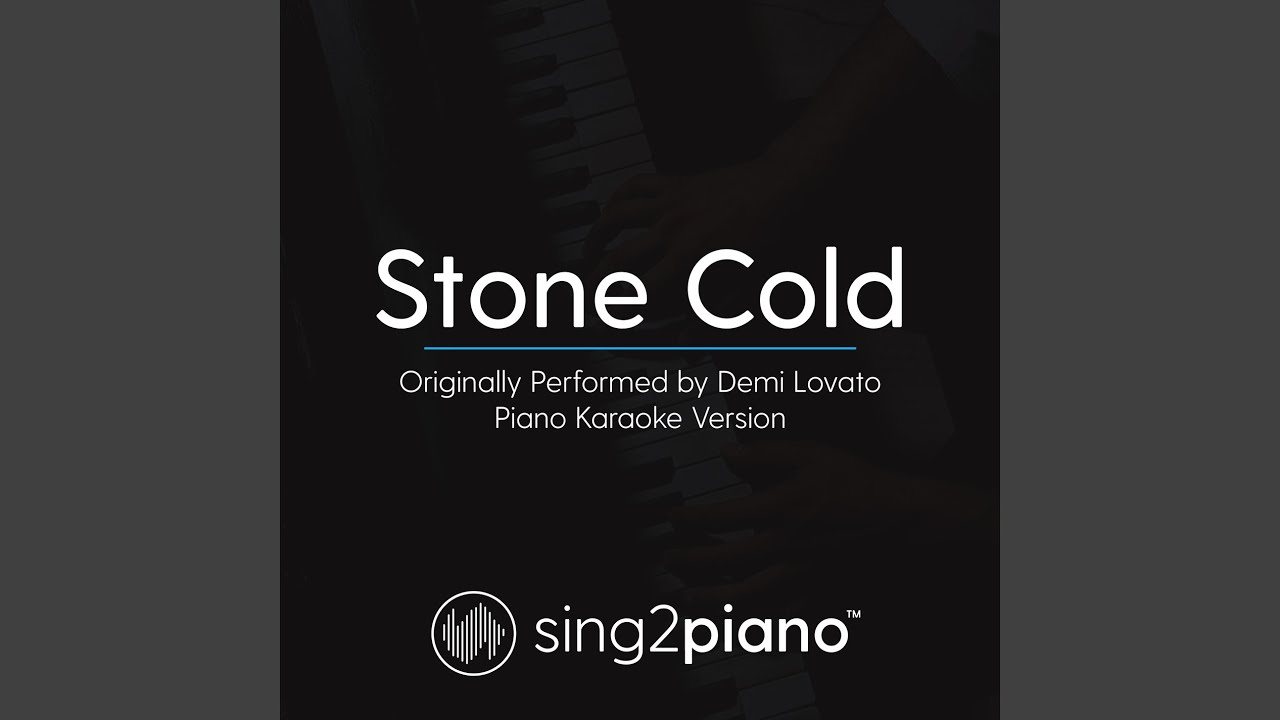 stone cold by demi lovato karaoke stone cold originally performed by demi lovato piano stone cold by demi lovato karaoke stone cold originally performed by demi lovato piano